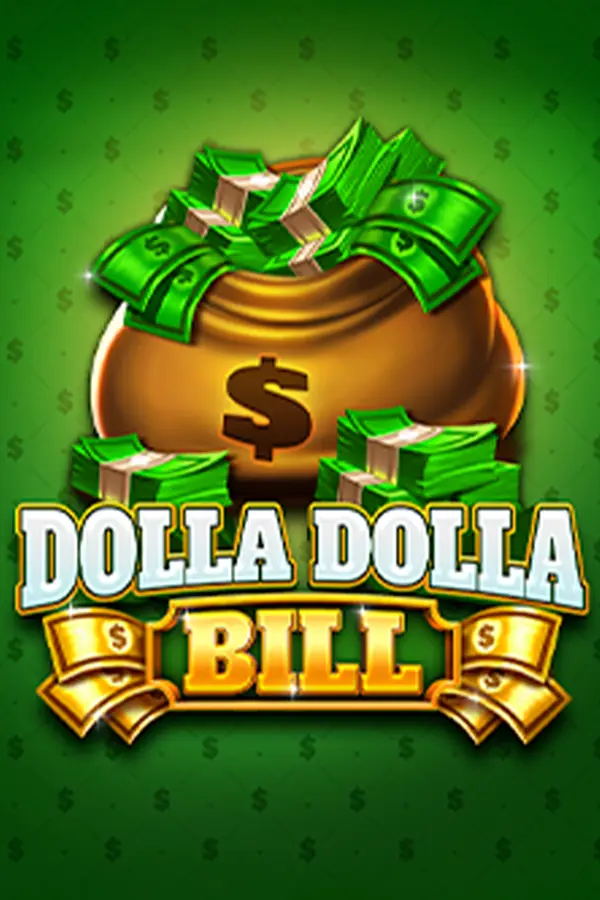 Dolla Dolla Bill